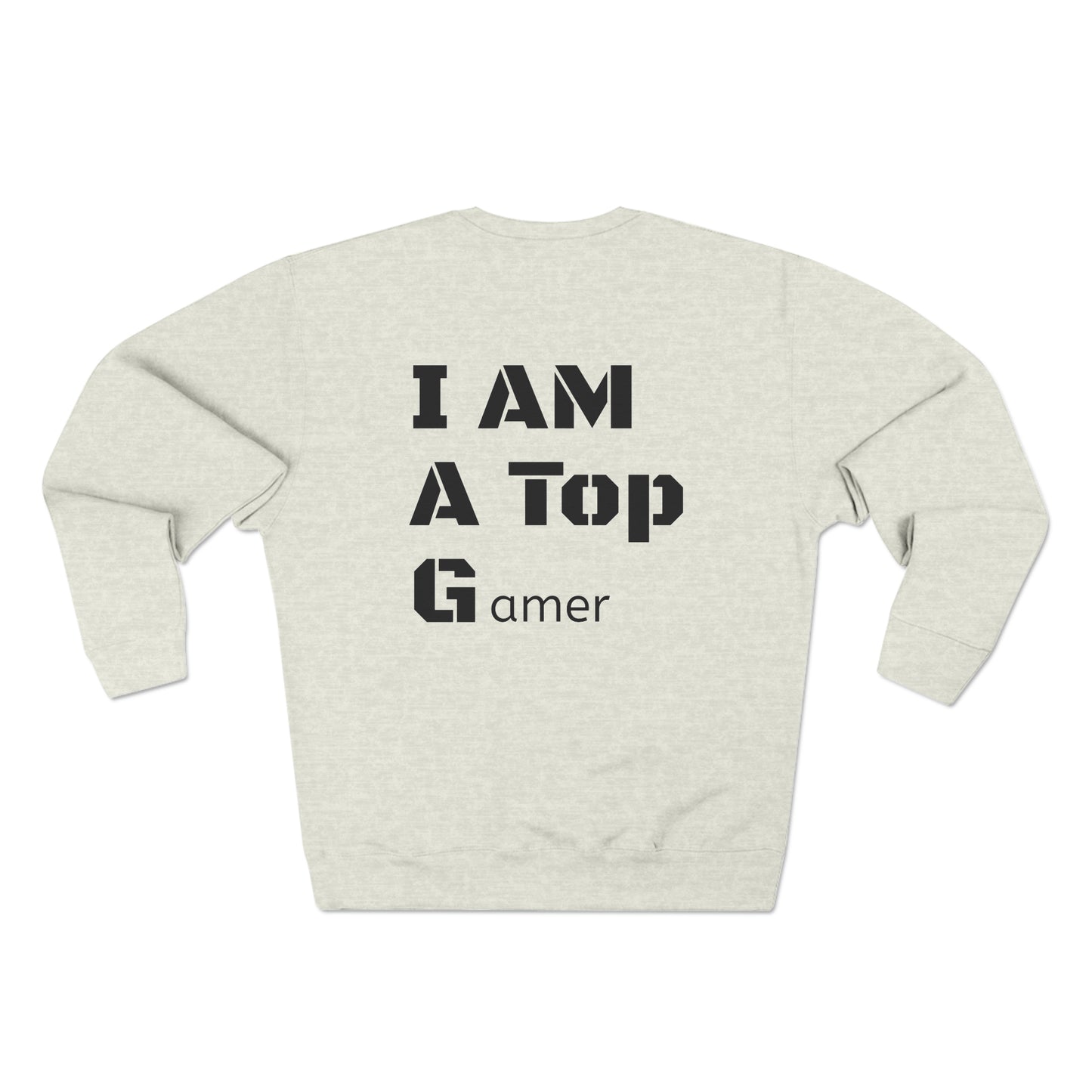 I Am A Top Gamer- Unisex Crewneck Sweatshirt